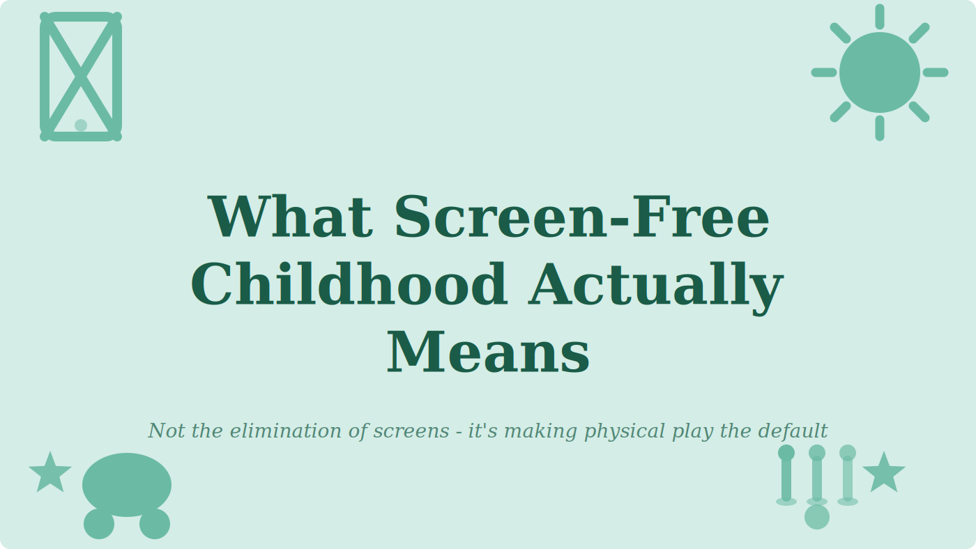 What Screen-Free Childhood Actually Means and What It Doesn't | Jaques ...