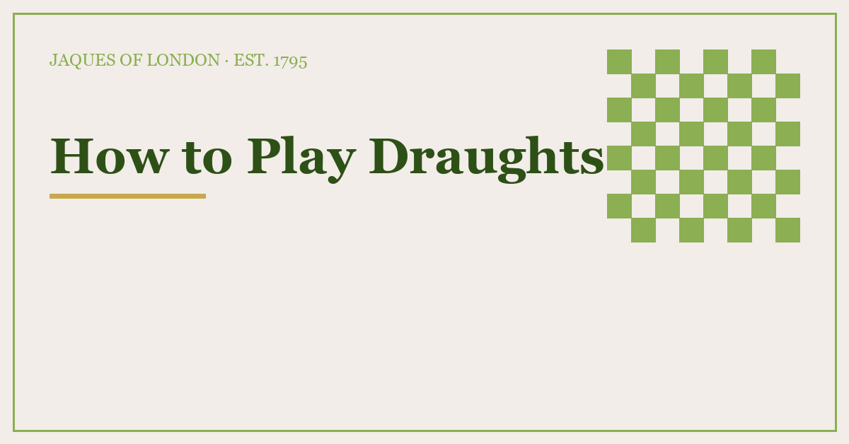 How to Play Draughts: Rules & Setup | Jaques – Jaques of London