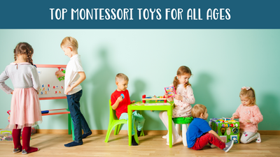 Montessori Toys for all ages