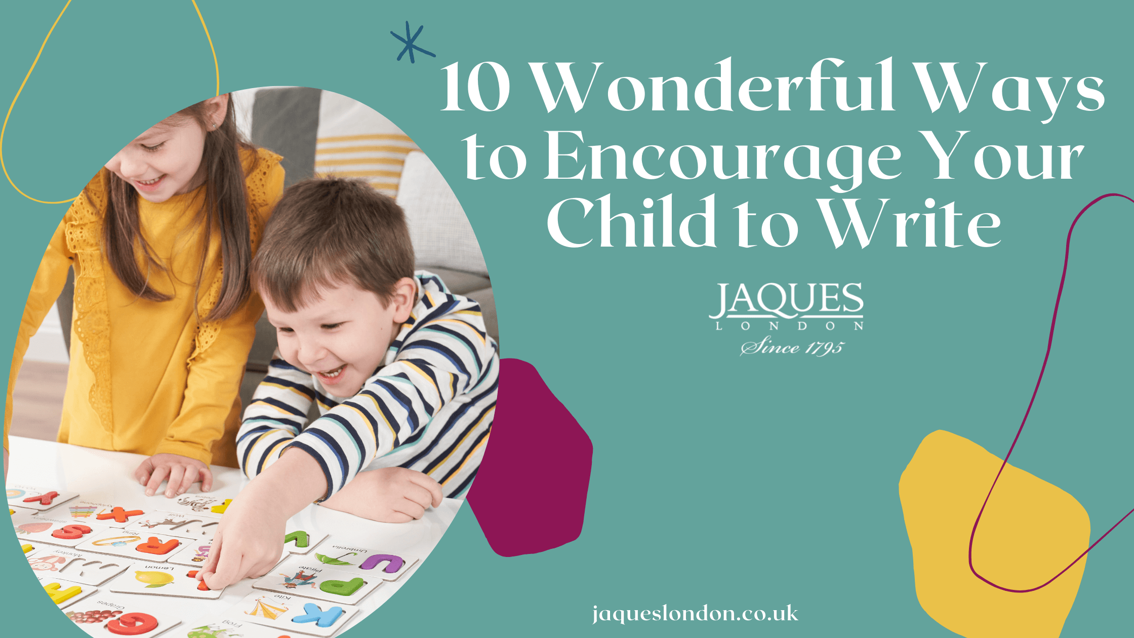 10 Wonderful Ways to Encourage Your Child to Write – Jaques of London