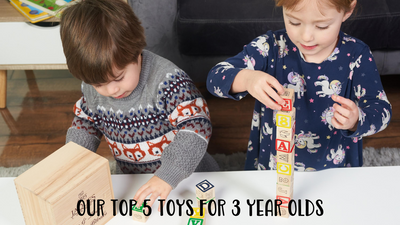 Our top 5 toys for 3 year olds
