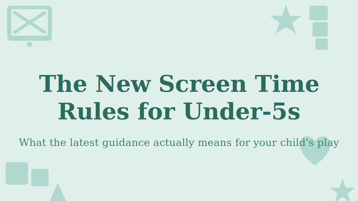 Screen Time for Under-5s: What the New Guidance Means | Jaques of London